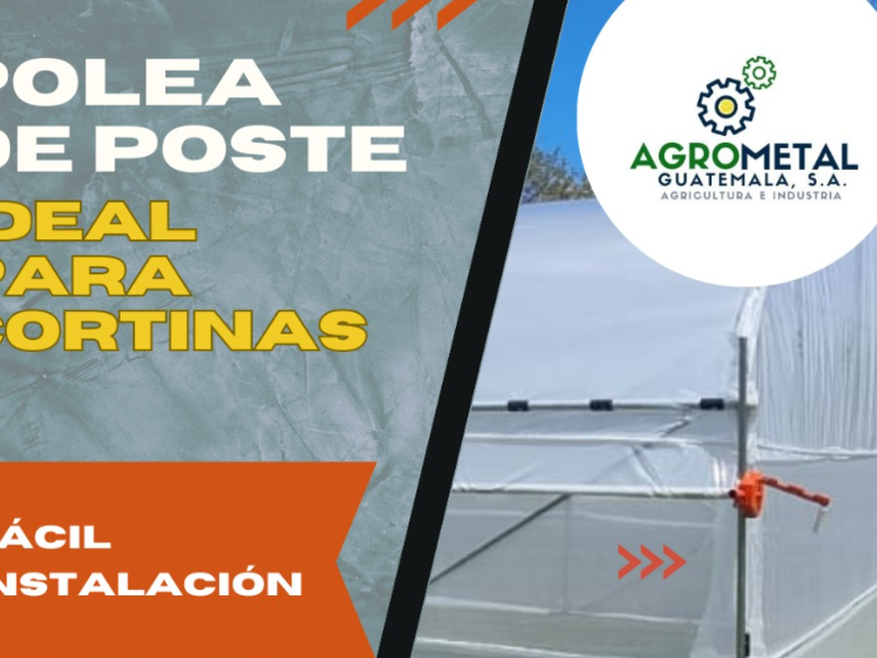 POLEAS CORTINAS INVERNADEROS Guatemala