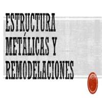 Estructuras metalicas y remodelaciones