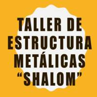 Taller de Estructura Metalicas "Shalom"