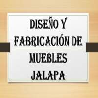 Diseño y Fabricación de Muebles Jalapa