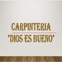 Carpinteria "Dios es bueno"