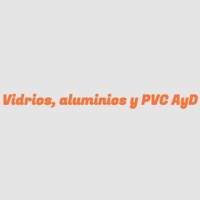 Vidrios, aluminios y PVC AyD