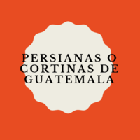 Persianas o Cortinas de Guatemala