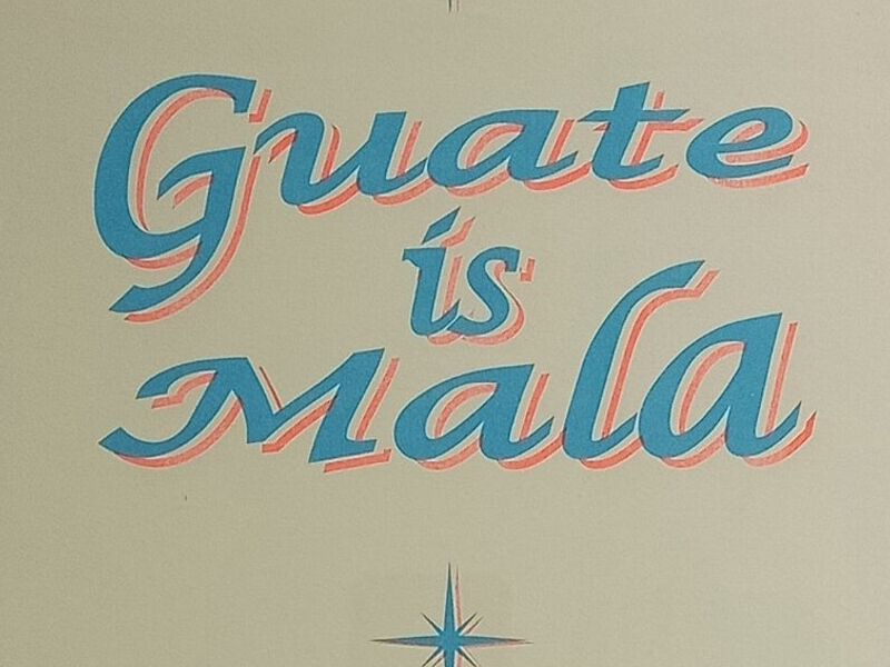 Guate is Mala